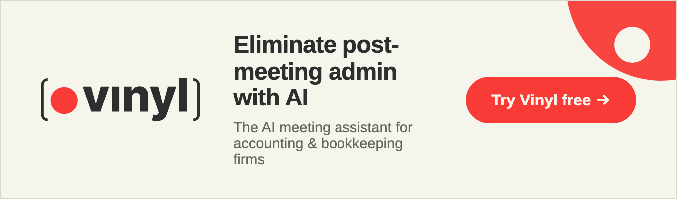 Vinyl — the AI meeting assistant built for accounting and bookkeeping firms. Try Vinyl free.